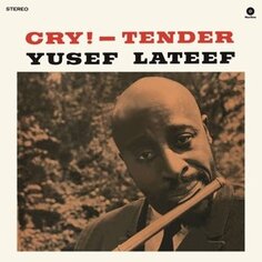 Виниловая пластинка Lateef Yusef - Cry! Waxtime