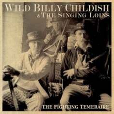 Виниловая пластинка Childish Wild Billy - The Fighting Temeraire Damaged Goods