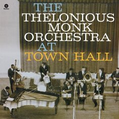 Виниловая пластинка Monk Thelonious - At Town Hall Waxtime