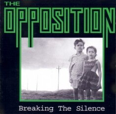 Виниловая пластинка The Opposition - Breaking The Silence Aztec Musique