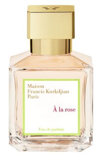 Парфюмерная вода A la Rose (70ml) Maison Francis Kurkdjian